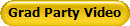 Grad Party Video